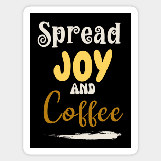 Spread joy and coffee Sticker